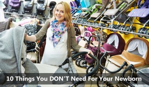 10 Things You DON'T Need For Your Newborn - Crunchy Moms
